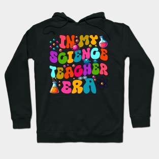 In My Science Teacher Era - Fun and Stylish Educator Design Hoodie